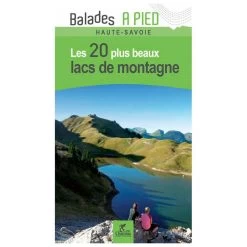 Guía Chamina Edition Les 20 Plus Beaux Lacs De Montagne Haute-Savoie